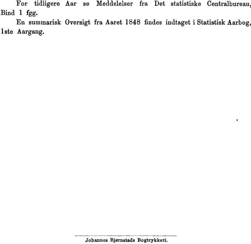 En summarisk Oversigt fra Aaret 1848 findes