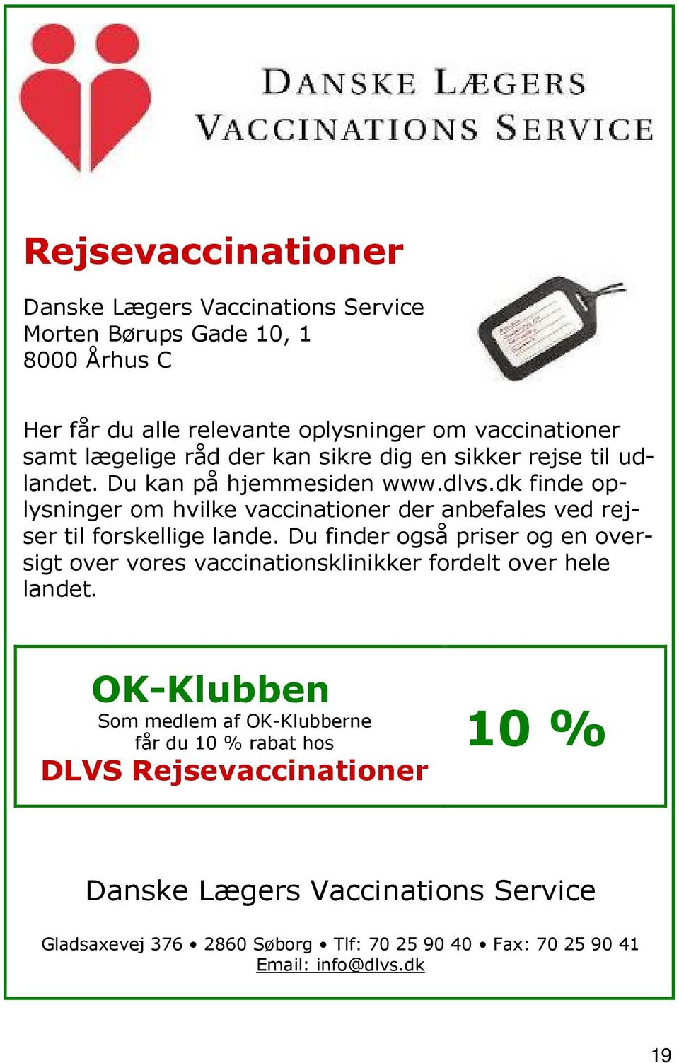 dk finde oplysninger om hvilke vaccinationer der anbefales ved rejser til forskellige lande.