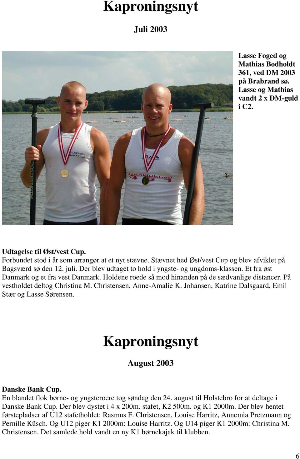 17 af Silkeborg Kajakklubs 24 deltagere samt 2 trænere ved DM 2003 på  Brabrand sø. - PDF Gratis download