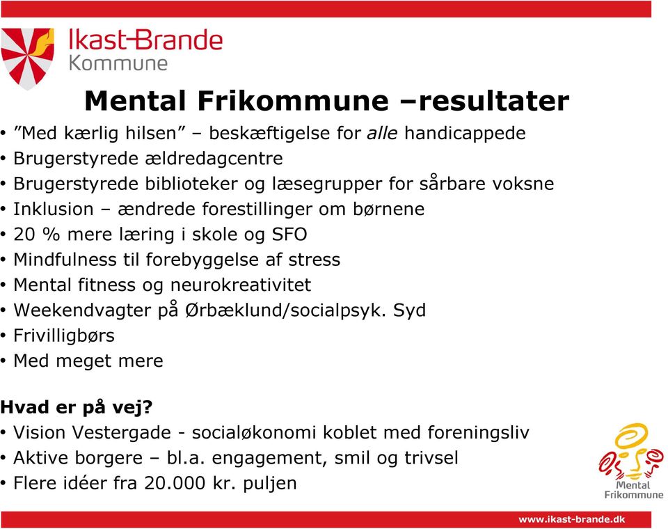 forebyggelse af stress Mental fitness og neurokreativitet Weekendvagter på Ørbæklund/socialpsyk.