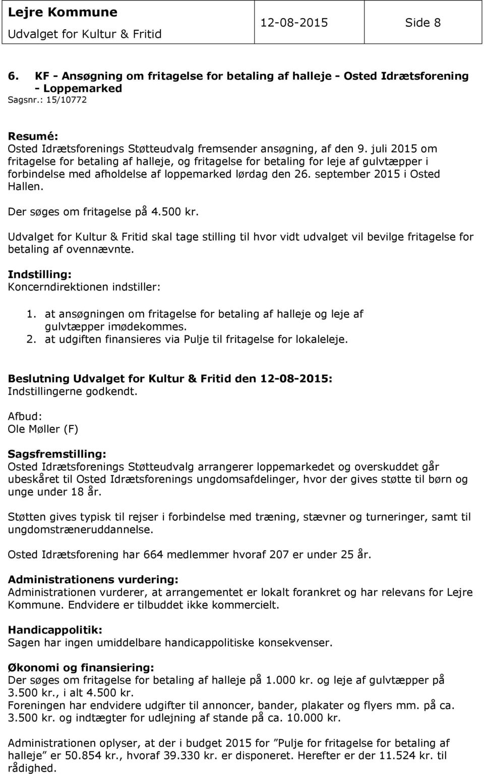 juli 2015 om fritagelse for betaling af halleje, og fritagelse for betaling for leje af gulvtæpper i forbindelse med afholdelse af loppemarked lørdag den 26. september 2015 i Osted Hallen.
