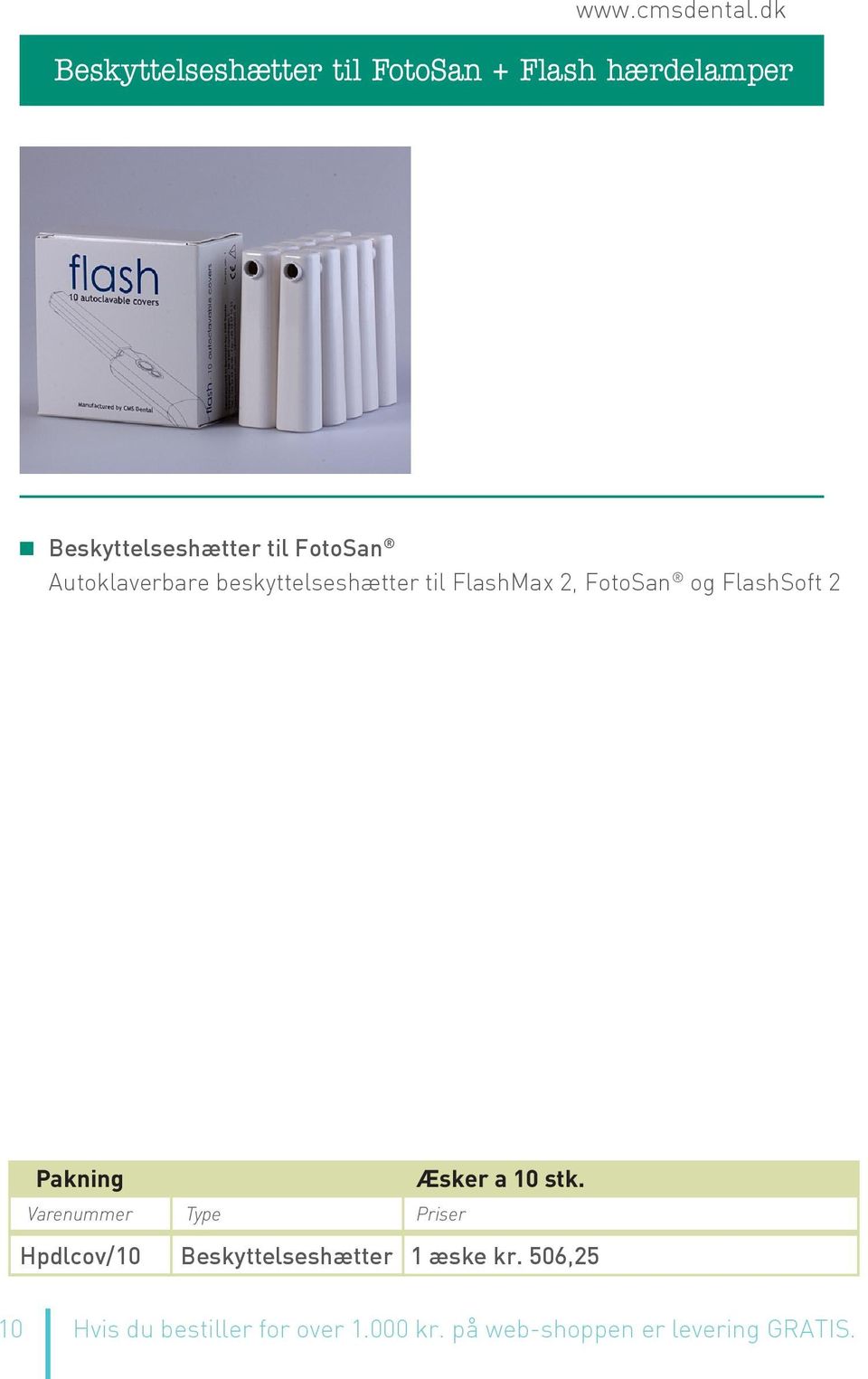 FlashSoft 2 Æsker a 10 stk. Hpdlcov/10 Beskyttelseshætter 1 æske kr.