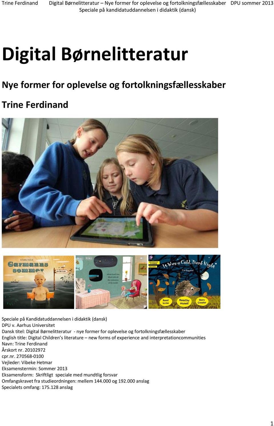new forms of experience and interpretationcommunities Navn: Trine Ferdinand Årskort nr.