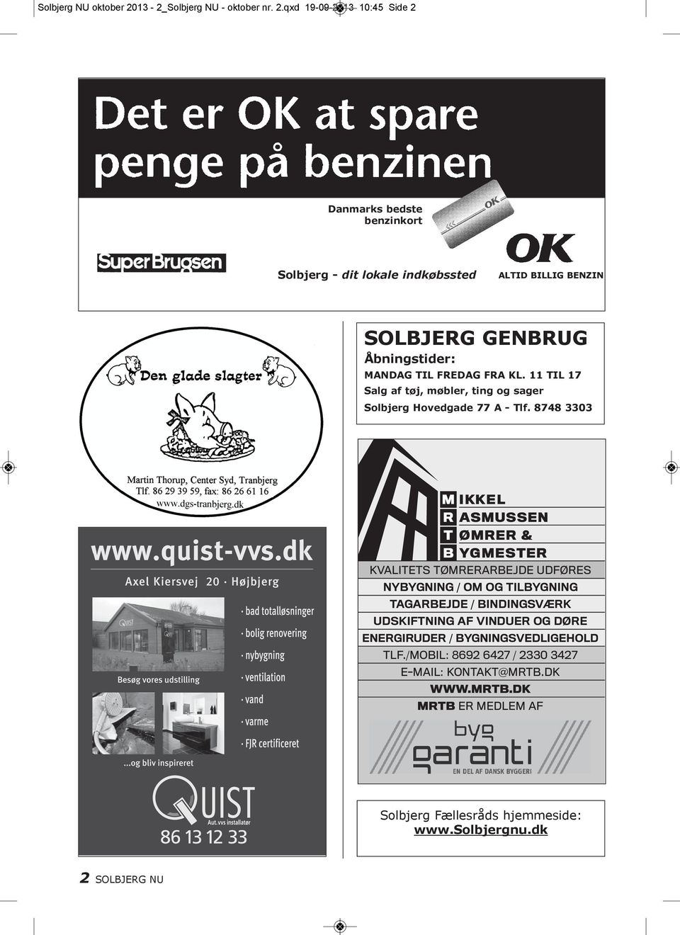 qxd 19-09-2013 10:45 Side 2 Danmarks bedste benzinkort Solbjerg - dit lokale indkøbssted ALTID BILLIG BENZIN SOLBJERG GENBRUG Åbningstider: MANDAG TIL FREDAG FRA