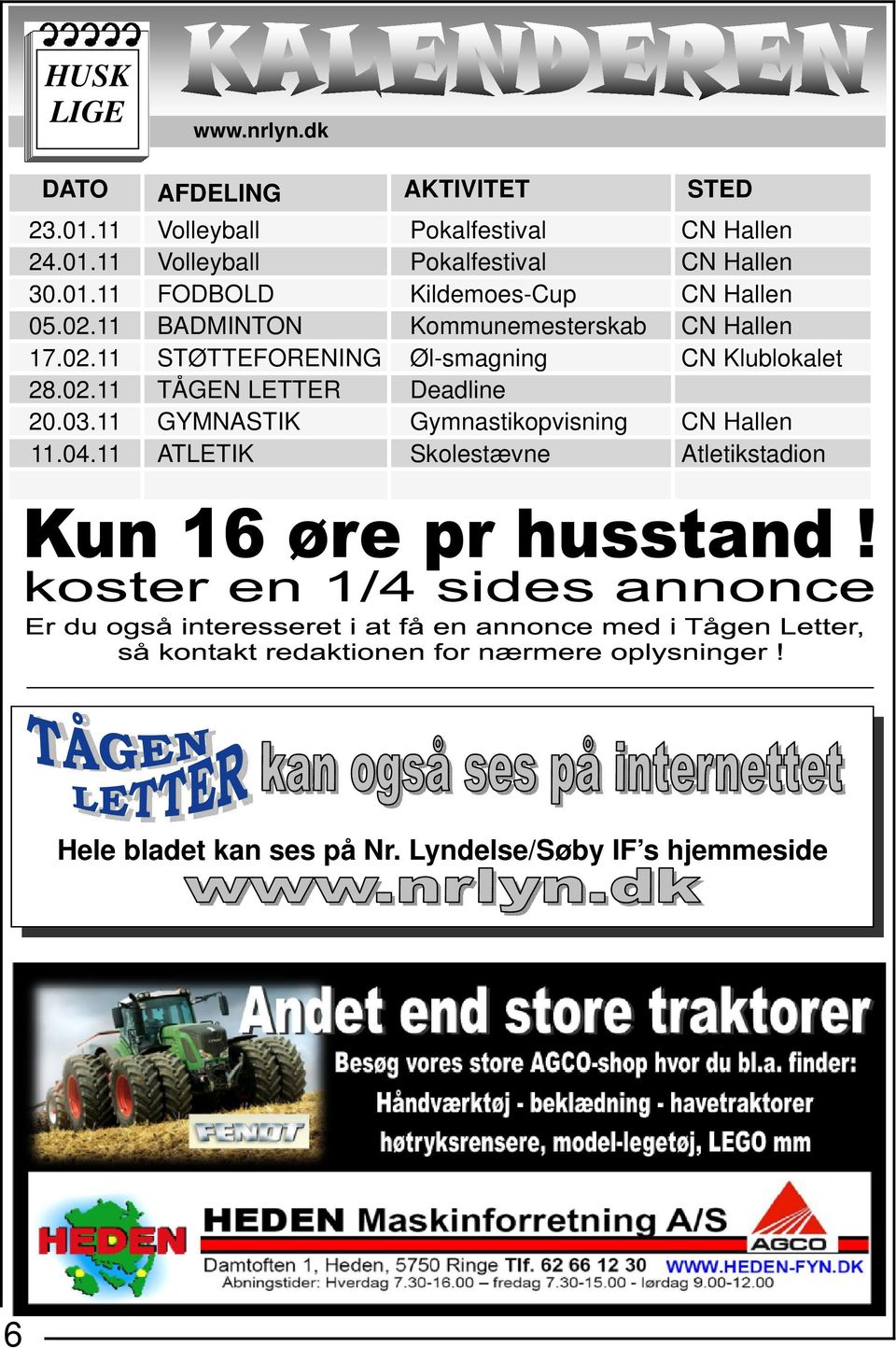 02.11 TÅGEN LETTER Deadline 20.03.11 GYMNASTIK Gymnastikopvisning CN Hallen 11.04.