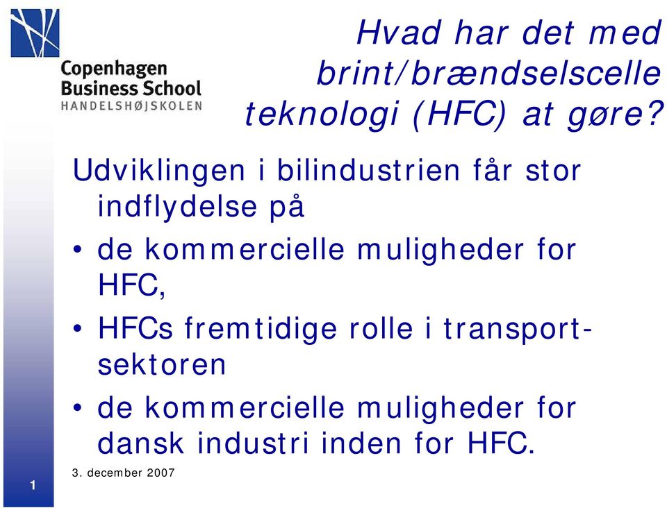 kommercielle muligheder for HFC, HFCs fremtidige rolle i