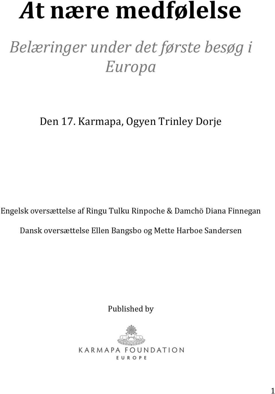 Karmapa, Ogyen Trinley Dorje Engelsk oversættelse af Ringu