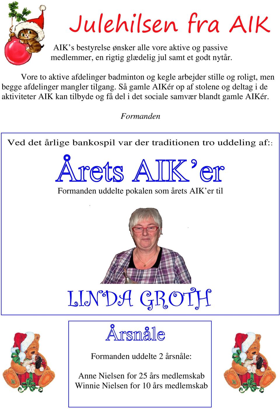 Så gamle AIKér op af stolene og deltag i de aktiviteter AIK kan tilbyde og få del i det sociale samvær blandt gamle AIKér.