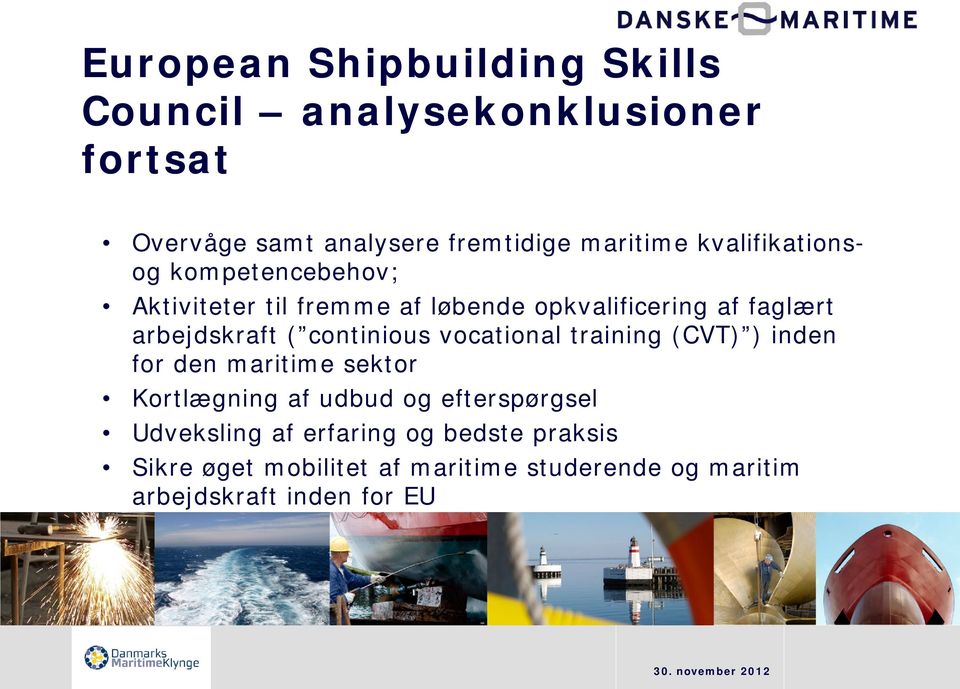 continious vocational training (CVT) ) inden for den maritime sektor Kortlægning af udbud og efterspørgsel