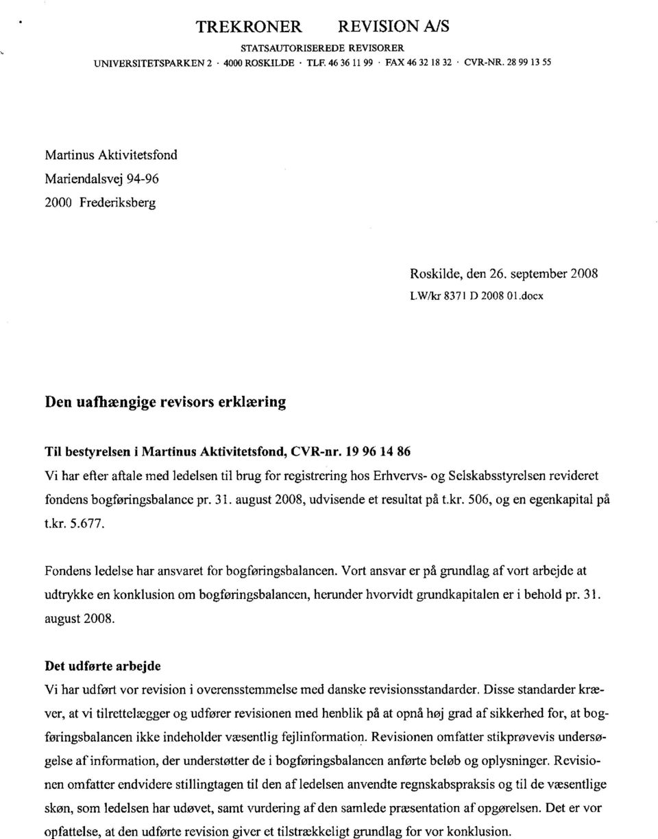 docx Den uafhængige revisors erklæring Til bestyrelsen i Martinus Aktivitetsfond, CVR-nr.