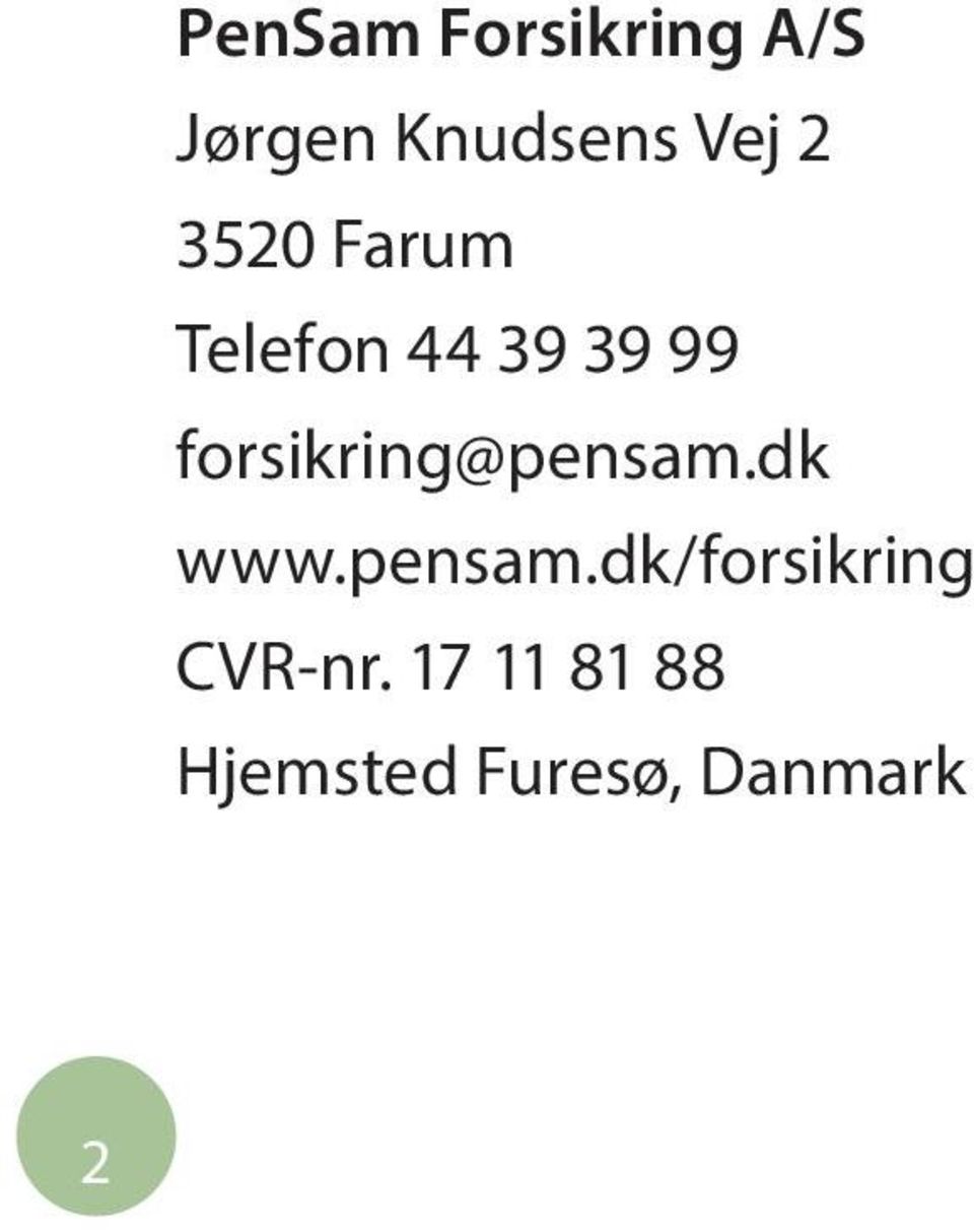 forsikring@pensam.dk www.pensam.dk/forsikring CVR-nr.
