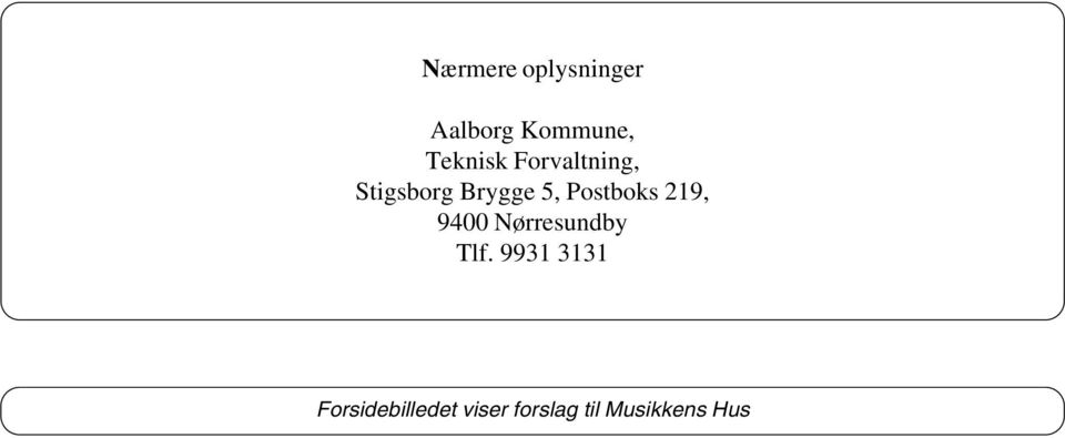 Postboks 219, 9400 Nørresundby Tlf.