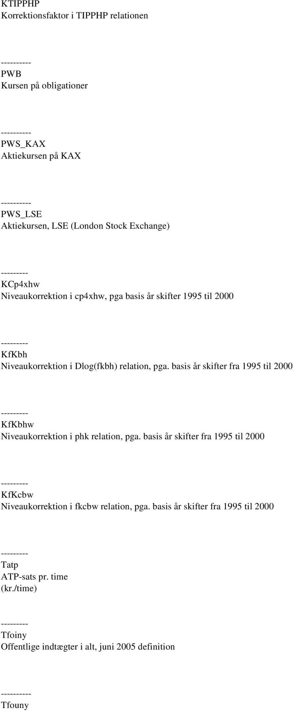 basis år skifter fra 1995 til 2000 --------- KfKbhw Niveaukorrektion i phk relation, pga.