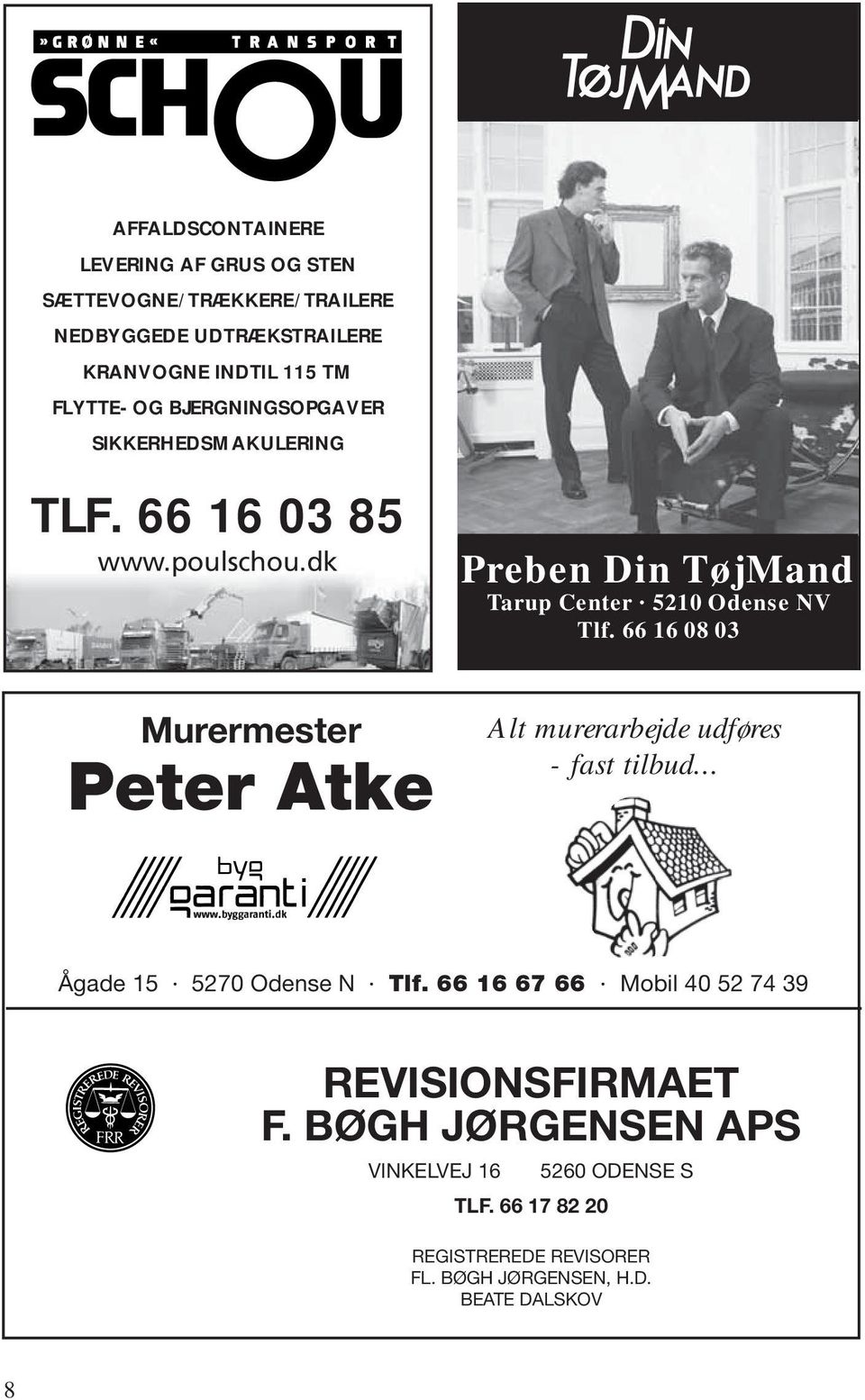 66 16 08 03 Murermester Peter Atke Alt murerarbejde udføres - fast tilbud... Ågade 15 5270 Odense N Tlf.