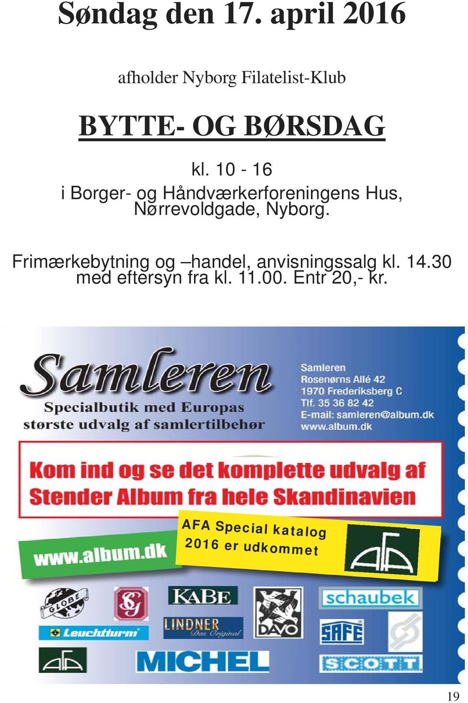 10-16 i Borger- og Håndværkerforeningens Hus, Nørrevoldgade, Nyborg.