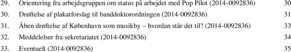 Drøftelse af plakatforslag til banddoktorordningen (2014-0092836) 31 31.