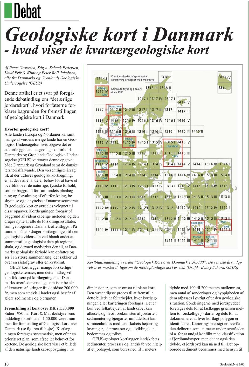 bagrunden for fremstillingen af geologiske kort i Danmark. Hvorfor geologiske kort?