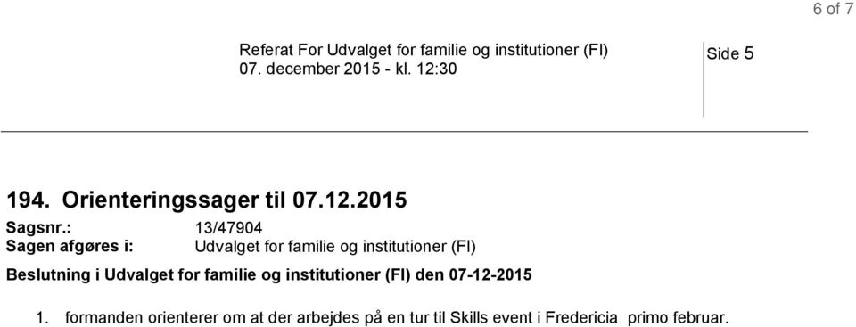 Beslutning i Udvalget for familie og institutioner (FI) den 07-12-2015 1.