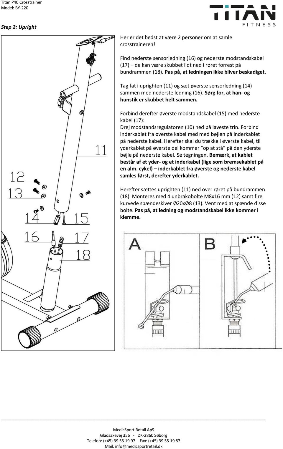 Tag fat i uprighten (11) og sæt øverste sensorledning (14) sammen med nederste ledning (16). Sørg for, at han- og hunstik er skubbet helt sammen.