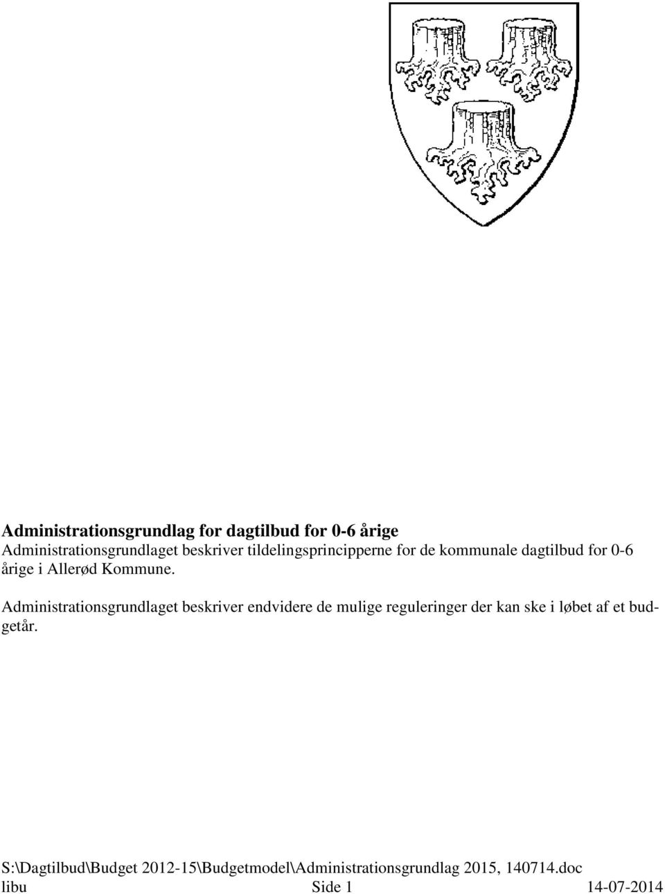 kommunale dagtilbud for 0-6 årige i Allerød Kommune.