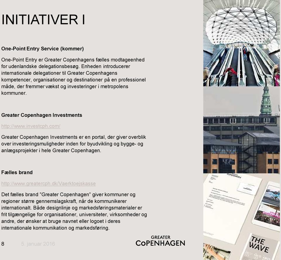 kommuner. Greater Copenhagen Investments http://www.investcph.