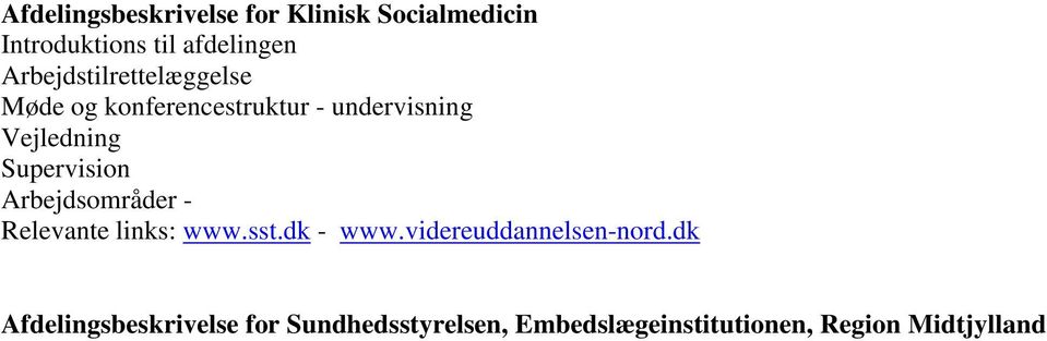 Supervision Arbejdsområder - Relevante links: www.sst.dk - www.