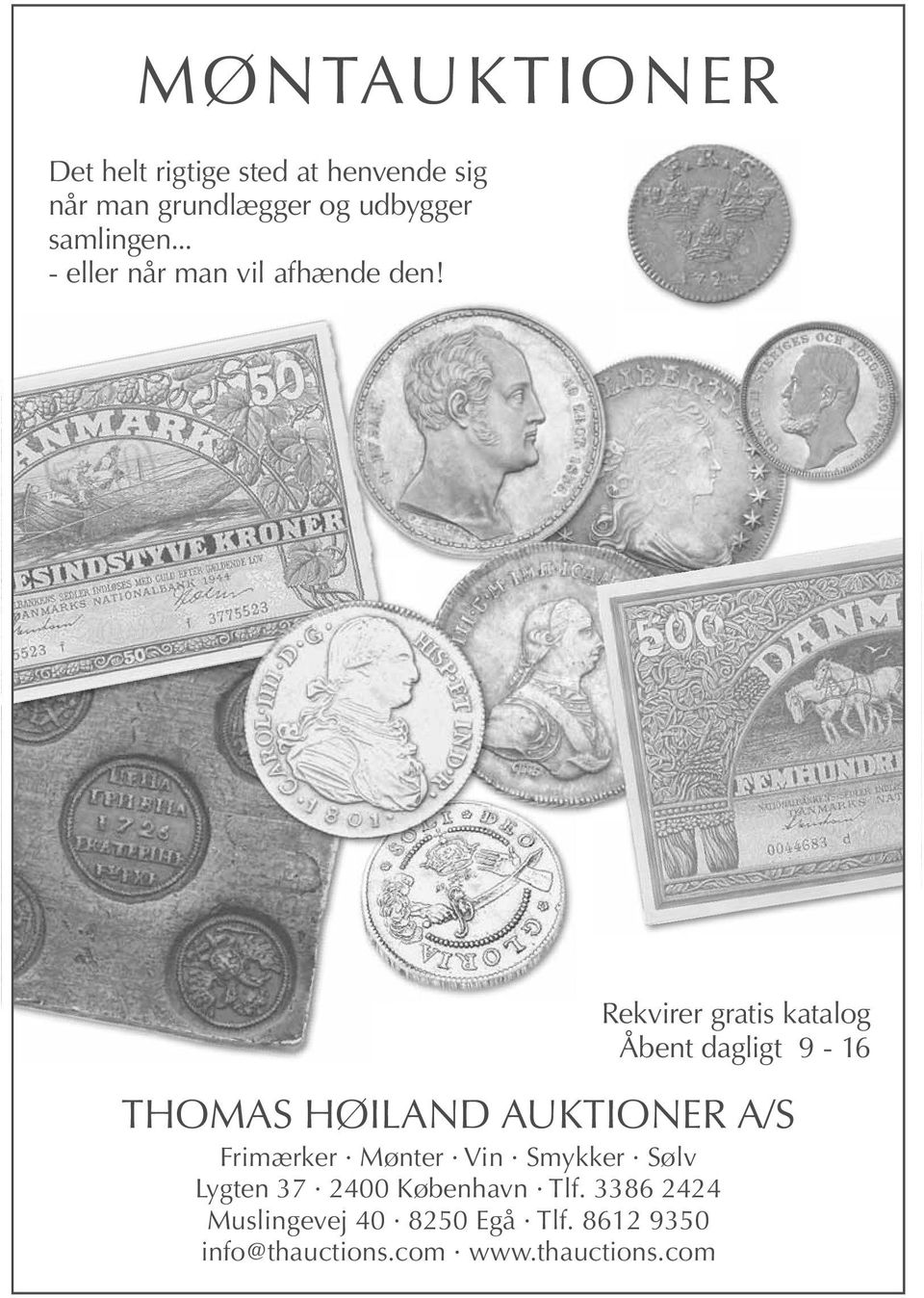 Rekvirer gratis katalog Åbent dagligt 9-16 THOMAS HØILAND AUKTIONER A/S Frimærker Mønter