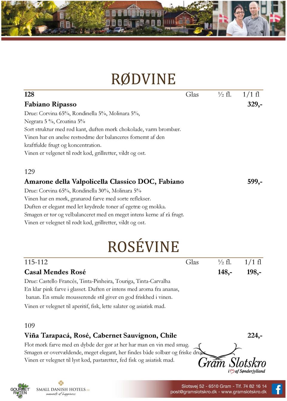 129 Amarone della Valpolicella Classico DOC, Fabiano 599,- Drue: Corvina 65%, Rondinella 30%, Molinara 5% Vinen har en mørk, granarød farve med sorte reflekser.