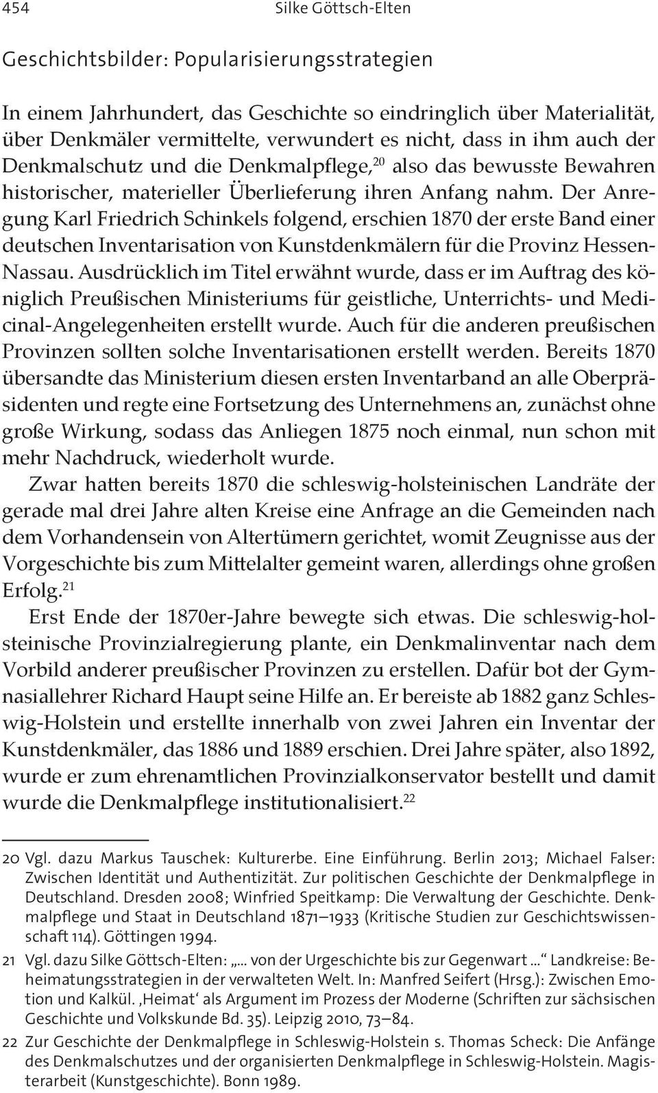Der Anregung Karl Friedrich Schinkels folgend, erschien 1870 der erste Band einer deutschen Inventarisation von Kunstdenkmälern für die Provinz Hessen- Nassau.