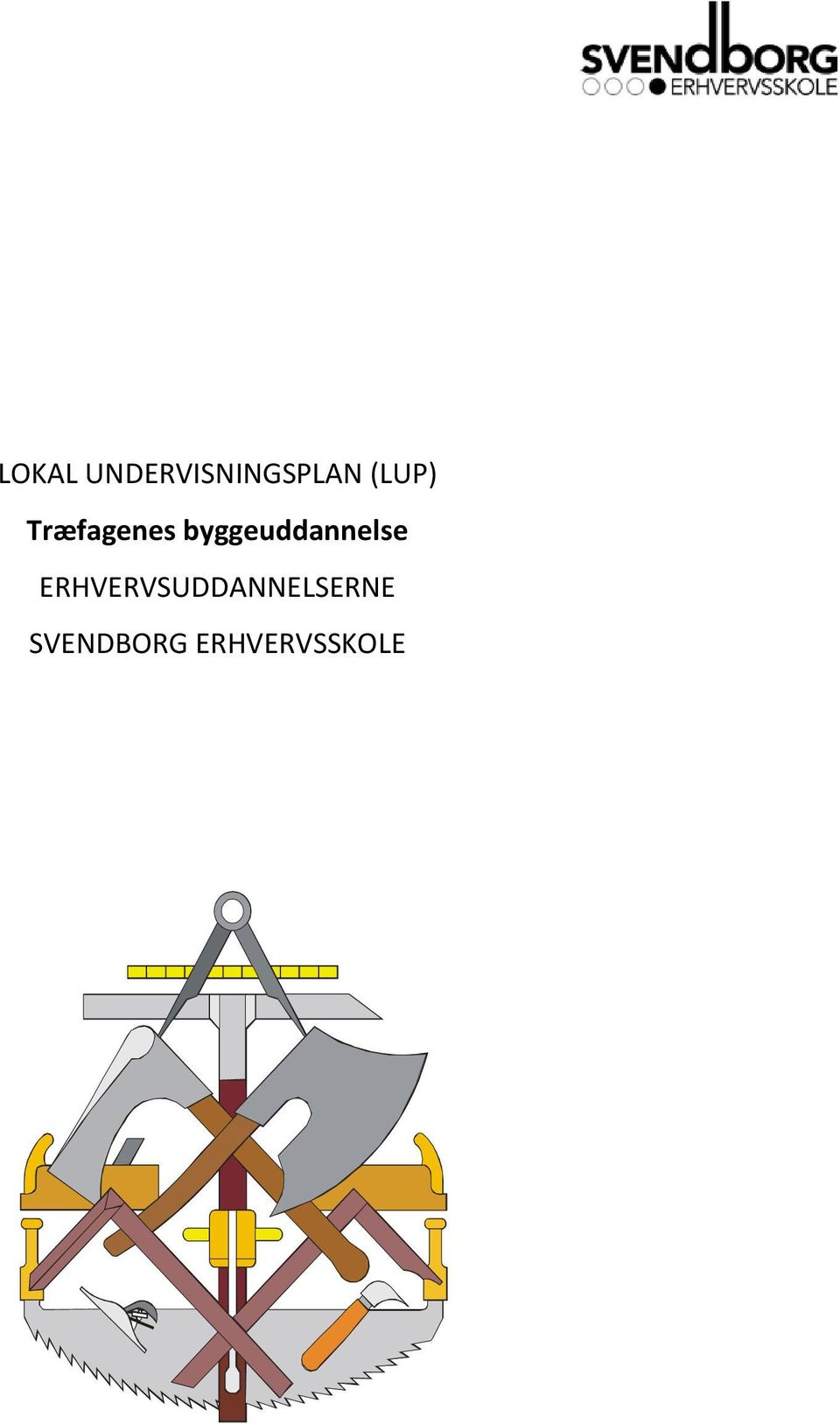 LOKAL UNDERVISNINGSPLAN (LUP) Træfagenes byggeuddannelse  ERHVERVSUDDANNELSERNE SVENDBORG ERHVERVSSKOLE - PDF Gratis download