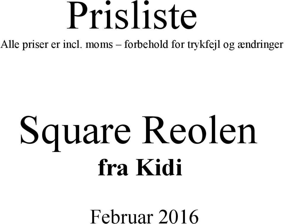 Prisliste. Square Reolen fra Kidi - PDF Free Download