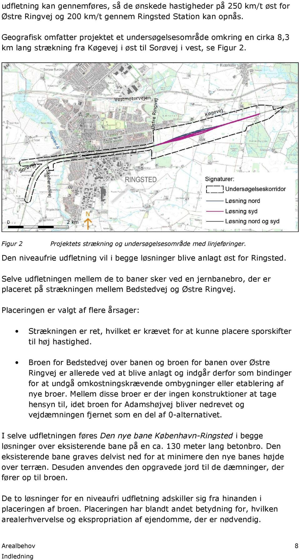 Figur 2 Projektets strækning og undersøgelsesområde med linjeføringer. Den niveaufrie udfletning vil i begge løsninger blive anlagt øst for Ringsted.