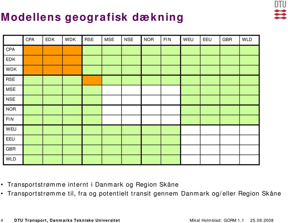 Danmark og Region Skåne Transportstrømme til, fra og potentielt transit
