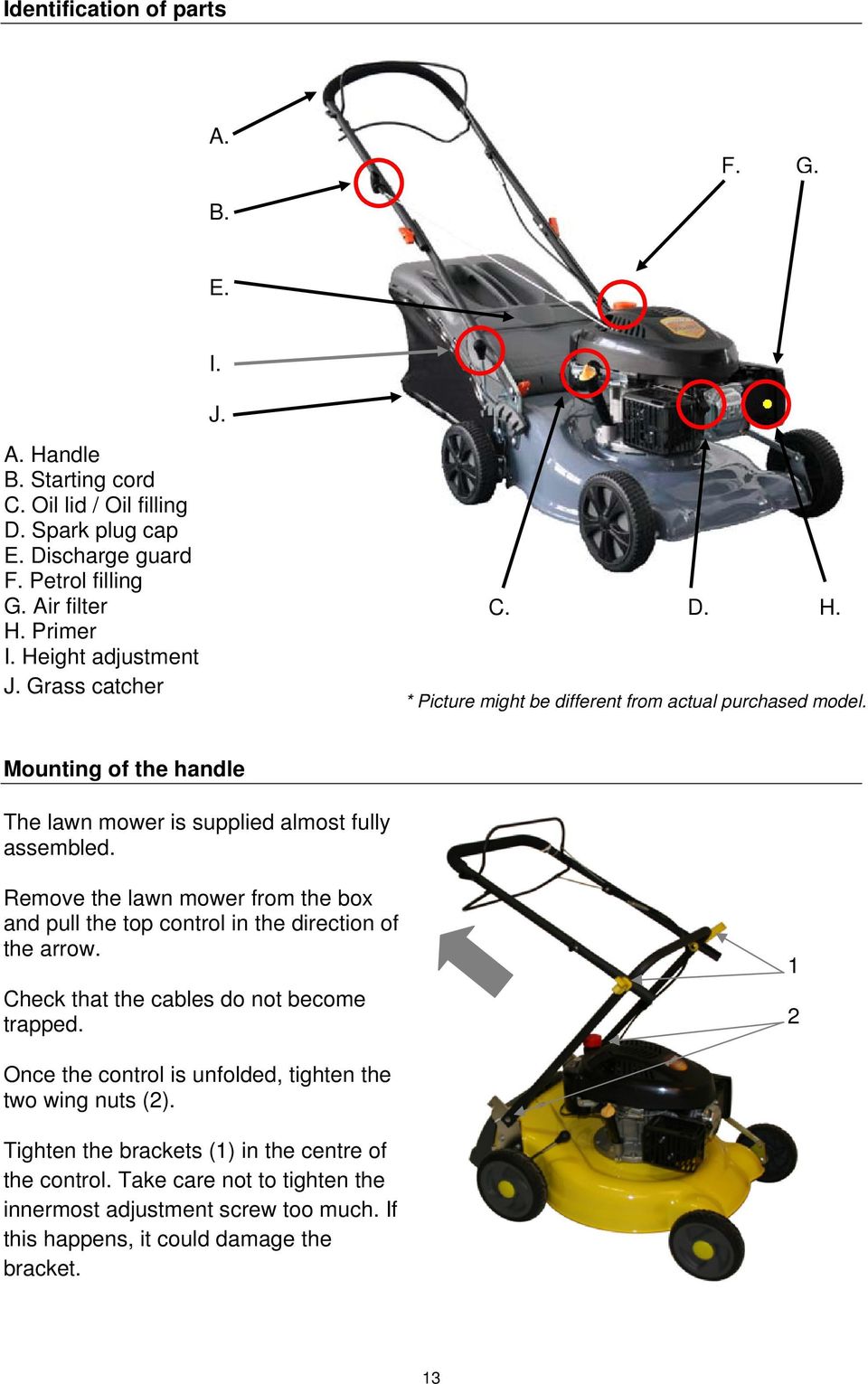 Remove the lawn mower from the box and pull the top control in the direction of the arrow. Check that the cables do not become trapped.