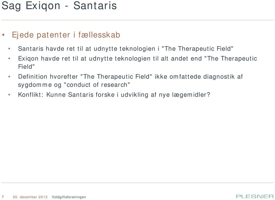 andet end "The Therapeutic Field" Definition hvorefter "The Therapeutic Field" ikke omfattede
