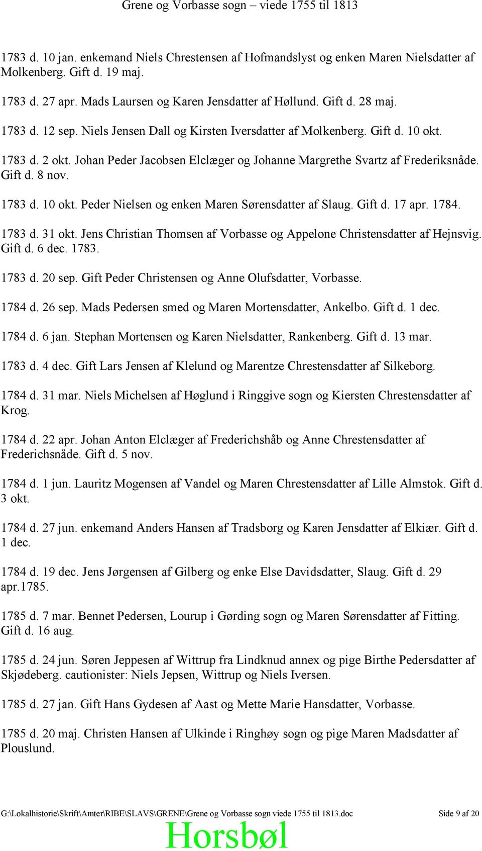 Grene Vorbasse sogn viede 1755 til Afskrift efter kopi af Vorbasse-Grene hovedkirkebog Trolovede og viede. - PDF Gratis download