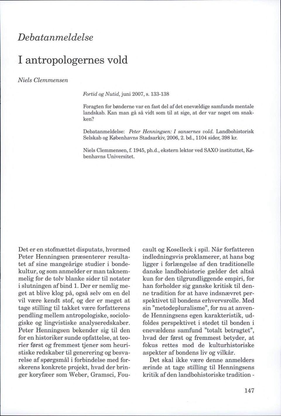 , 1104 sider, 398 kr. Niels Clemmensen, f. 1945, ph.d., ekstern lektor ved SAXO instituttet, Københavns Universitet.