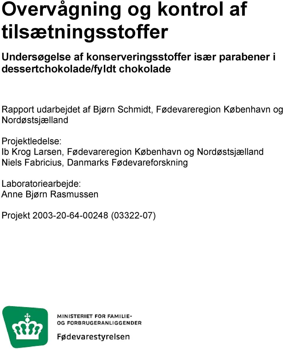 Nordøstsjælland Projektledelse: Ib Krog Larsen, Fødevareregion København og Nordøstsjælland Niels