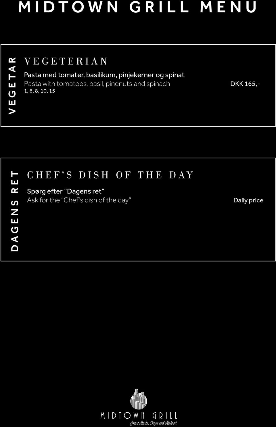 165,- 1, 6, 8, 10, 15 DAGENS RET CHEF S DISH OF THE DAY Spørg