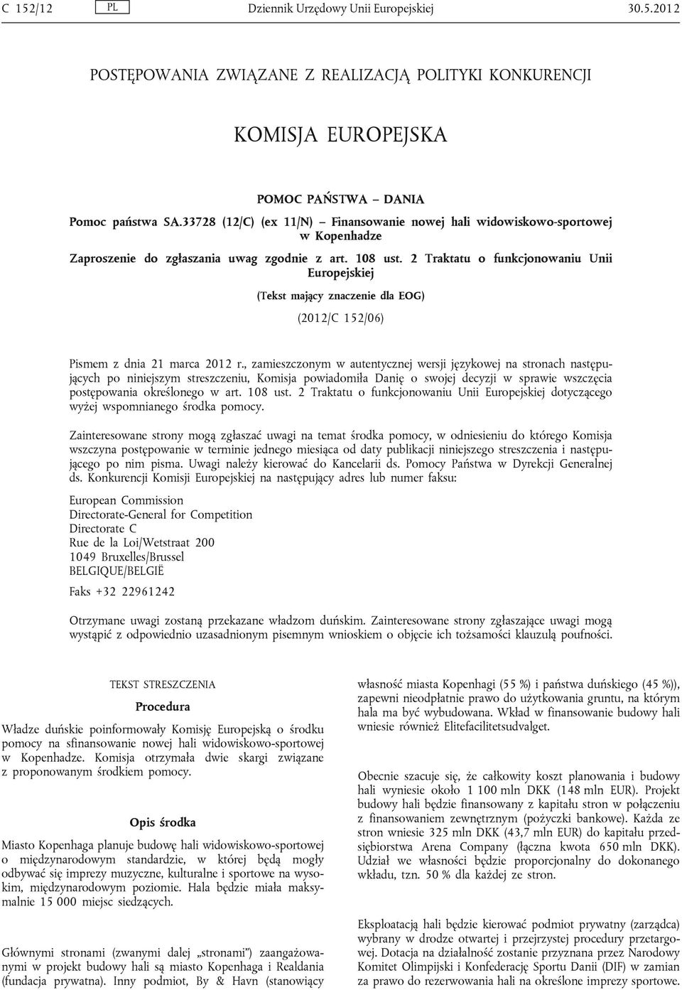 2 Traktatu o funkcjonowaniu Unii Europejskiej (Tekst mający znaczenie dla EOG) (2012/C 152/06) Pismem z dnia 21 marca 2012 r.