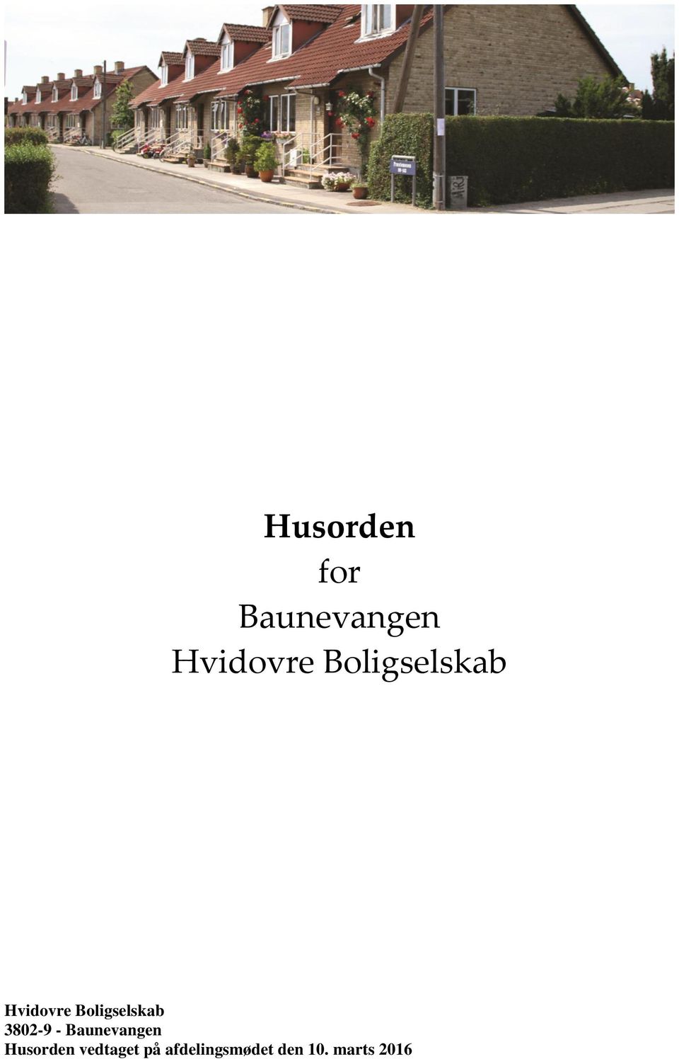3802-9 - Baunevangen Husorden