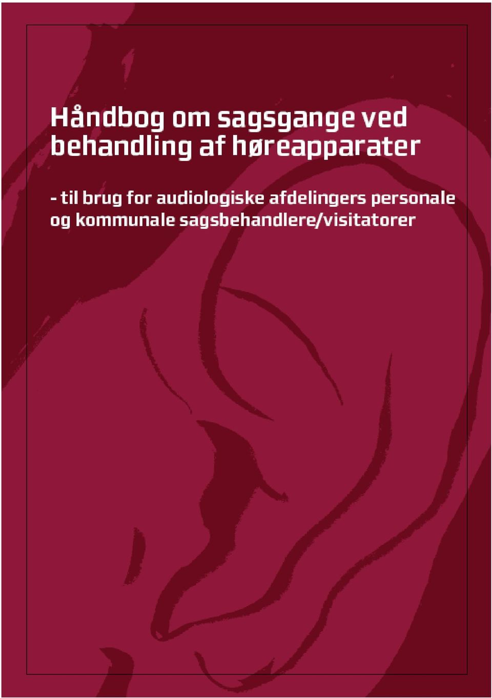 Håndbog om sagsgange ved behandling af høreapparater Opdateret ...