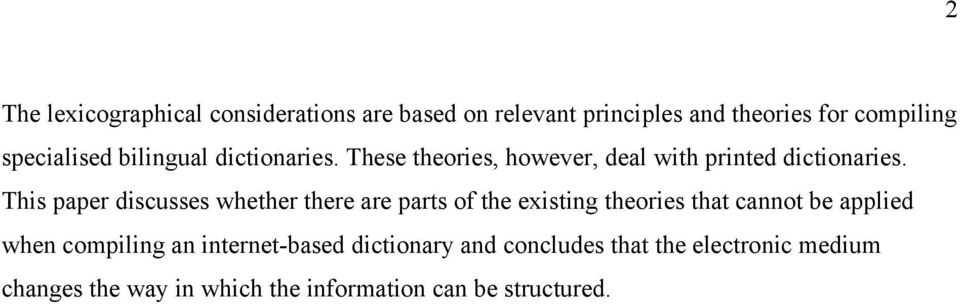 This paper discusses whether there are parts of the existing theories that cannot be applied when