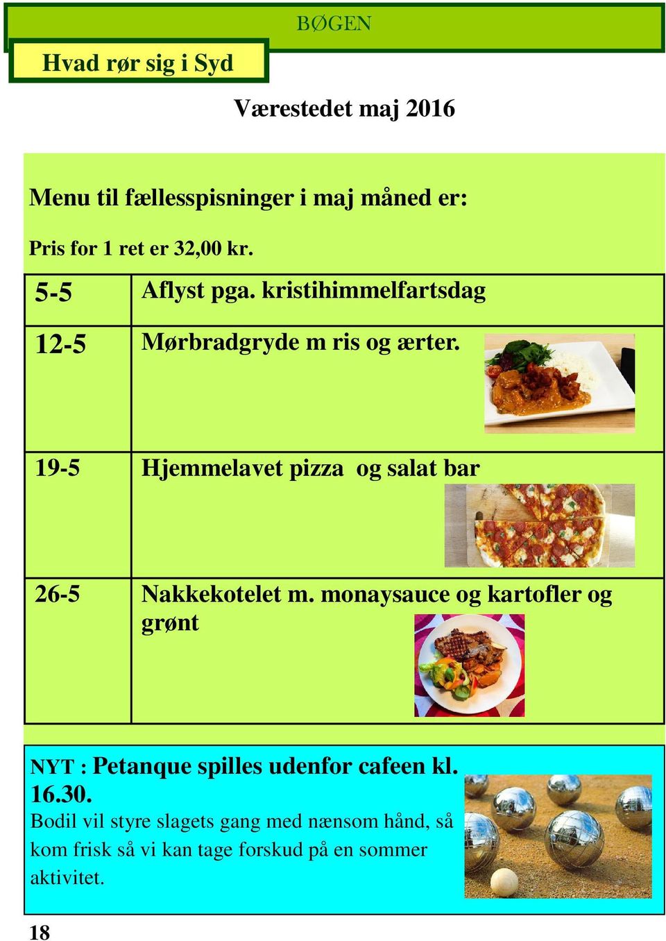 19-5 Hjemmelavet pizza og salat bar 26-5 Nakkekotelet m.
