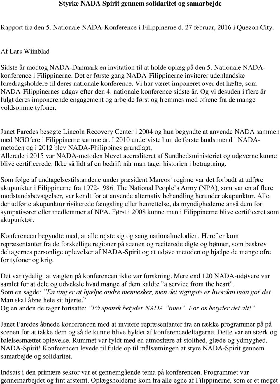 Det er første gang NADA-Filippinerne inviterer udenlandske foredragsholdere til deres nationale konference. Vi har været imponeret over det hæfte, som NADA-Filippinernes udgav efter den 4.