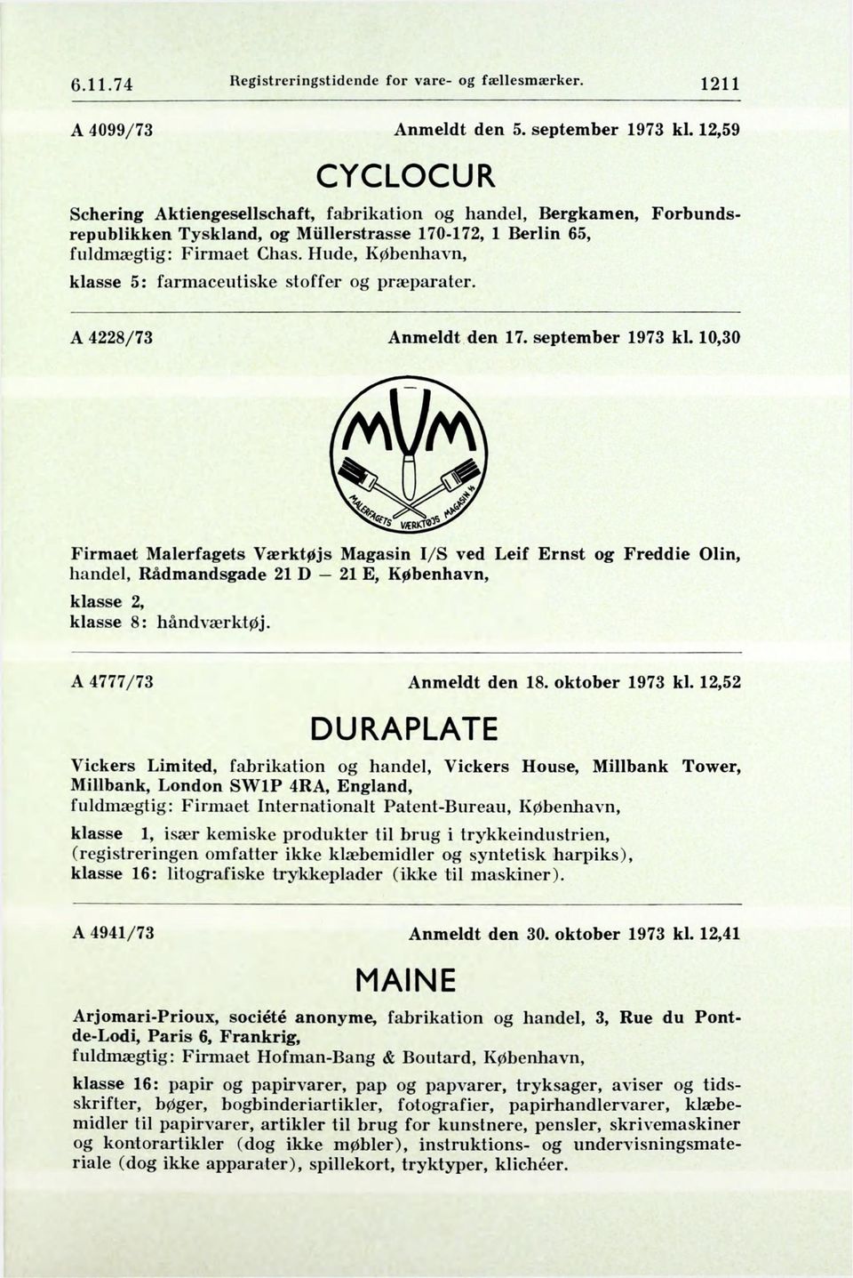 Hude, København, klasse 5: farmaceutiske stoffer og præparater. A 4228/73 Anmeldt den 17. september 1973 kl.