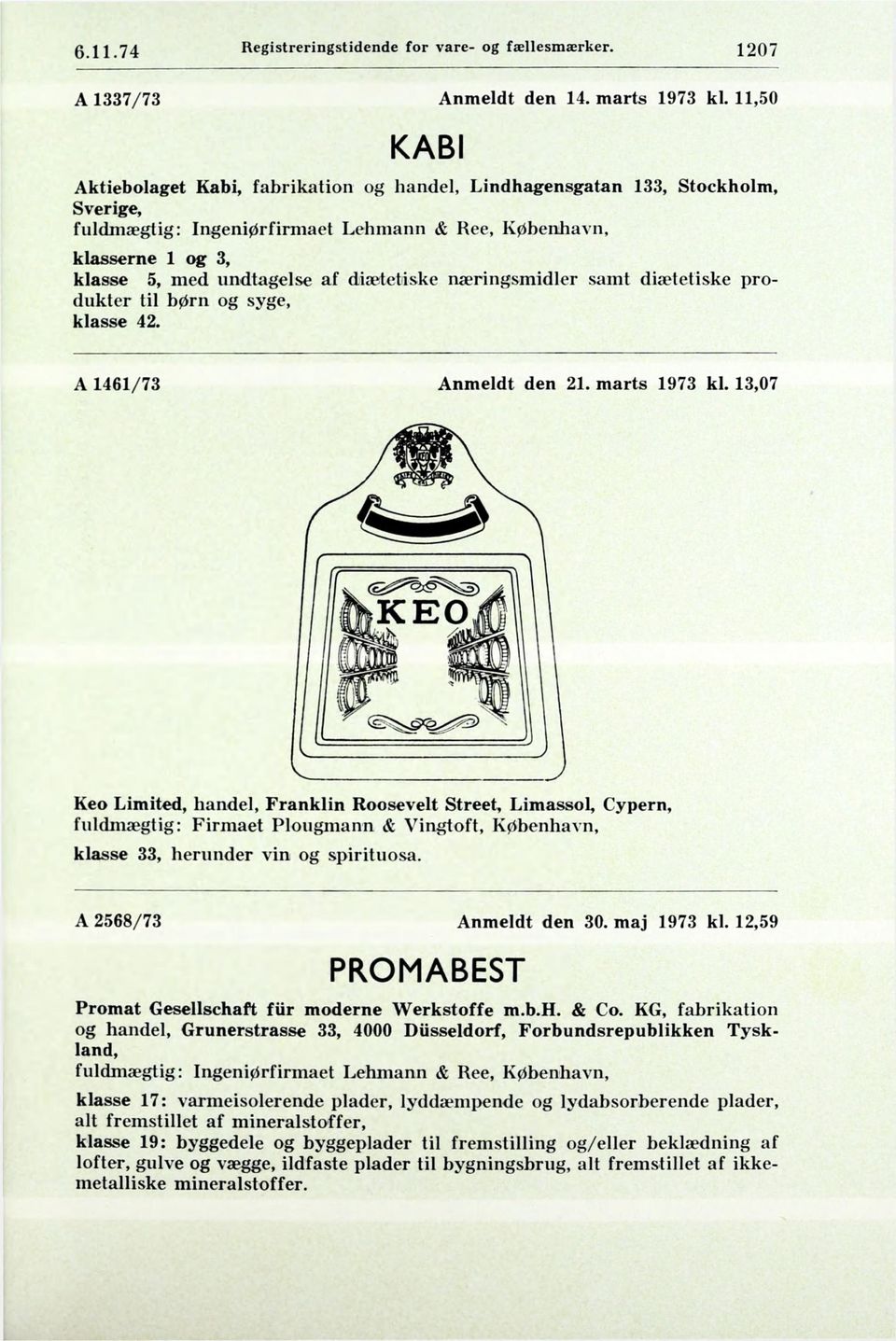 diætetiske næringsmidler samt diætetiske produkter til børn og syge, klasse 42. A 1461/73 Anmeldt den 21. marts 1973 kl.