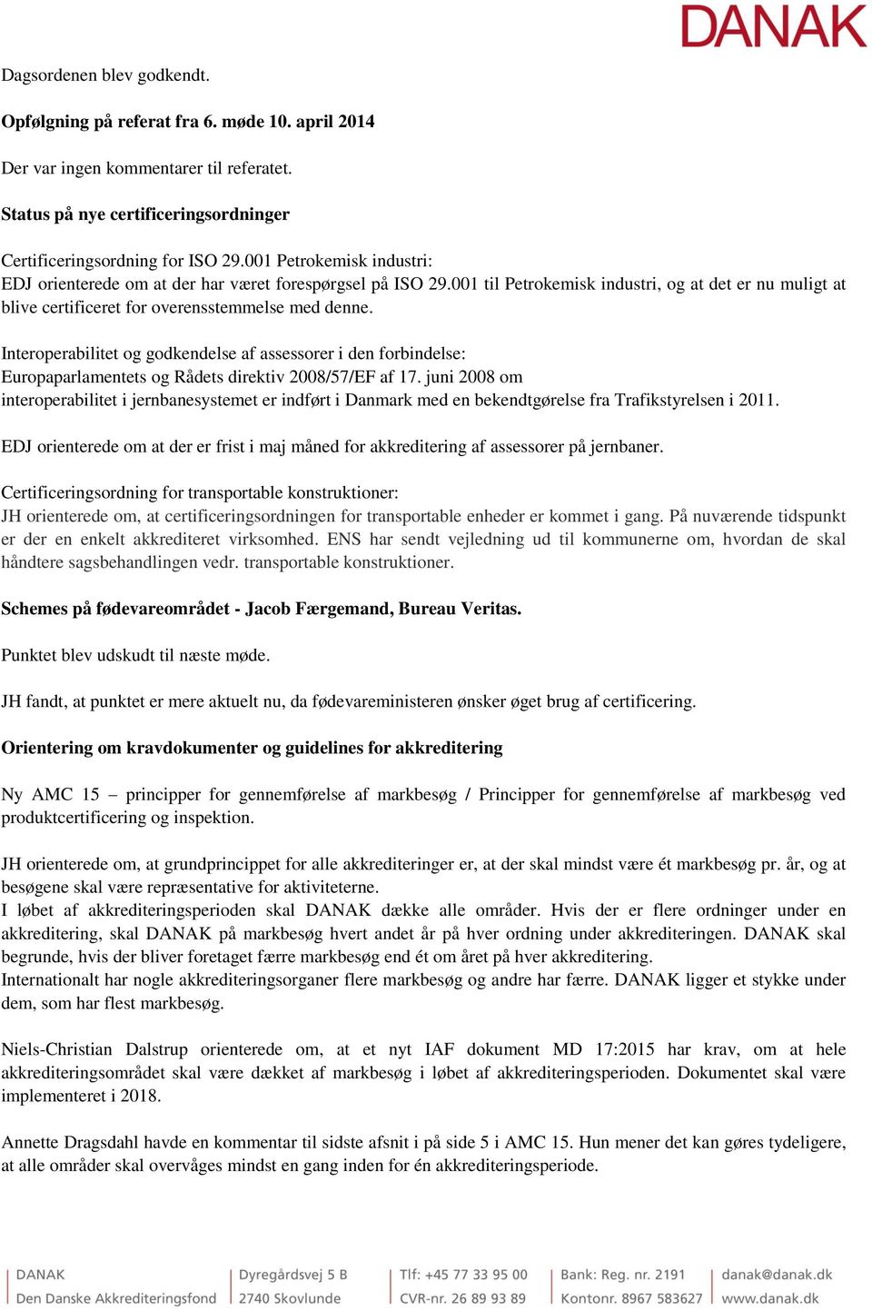 Interoperabilitet og godkendelse af assessorer i den forbindelse: Europaparlamentets og Rådets direktiv 2008/57/EF af 17.