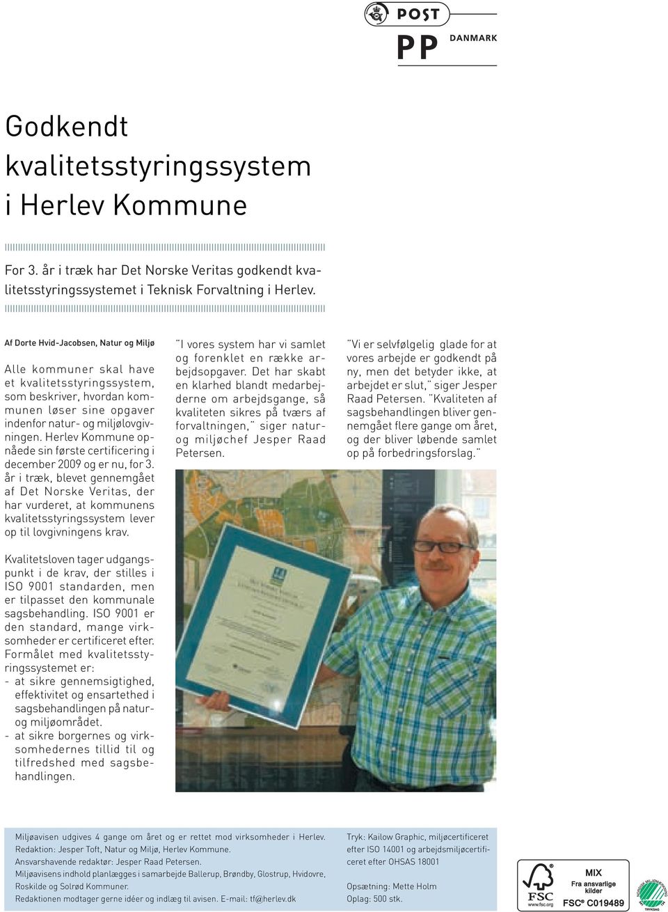Herlev Kommune opnåede sin første certificering i december 2009 og er nu, for 3.