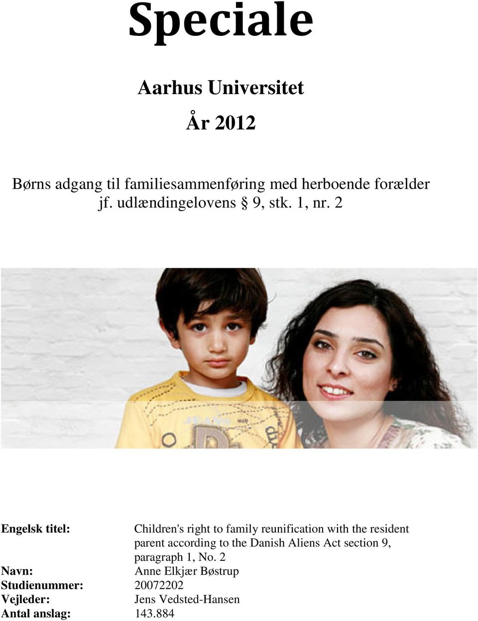 2 Engelsk titel: Children's right to family reunification with the resident parent according